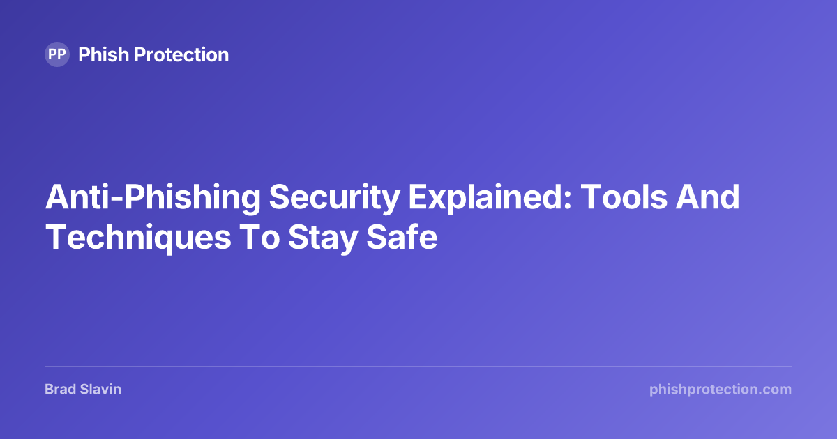 One Click Protection Anti-Phishing Security Explained: Tools And Techniques To Stay Safe ...