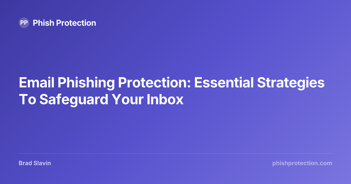 Email Protection Message Email Phishing Protection: Essential Strategies To Safeguard Your Inbox ...