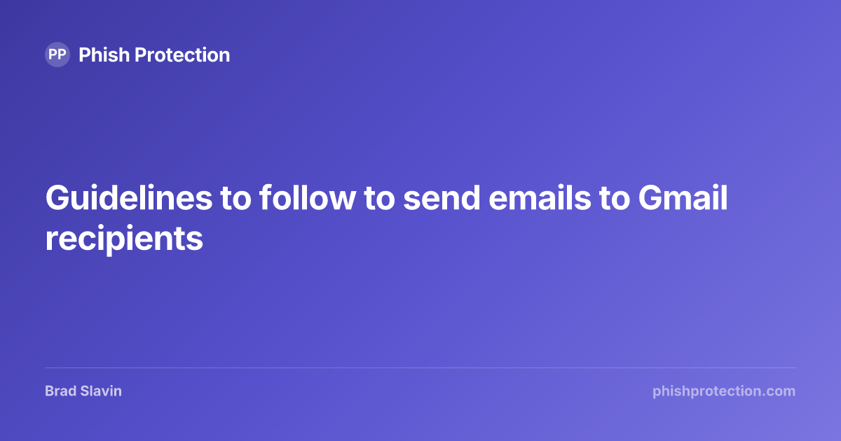 Guidelines For Using Gmail Guidelines to follow to send emails to Gmail recipients | Phish Protection