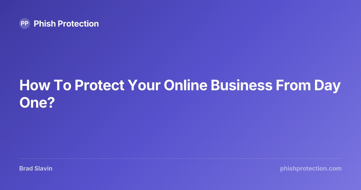 One Click Protection How To Protect Your Online Business From Day One? | Phish Protection