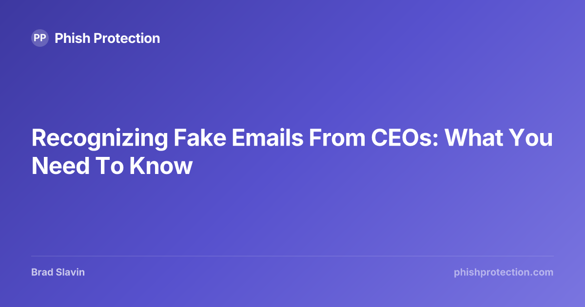Ceo Text Recognizing Fake Emails From CEOs: What You Need To Know | Phish Protection